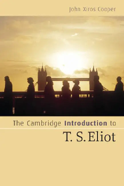 The Cambridge Introduction to T. S. Eliot (English, John Xiros Cooper)