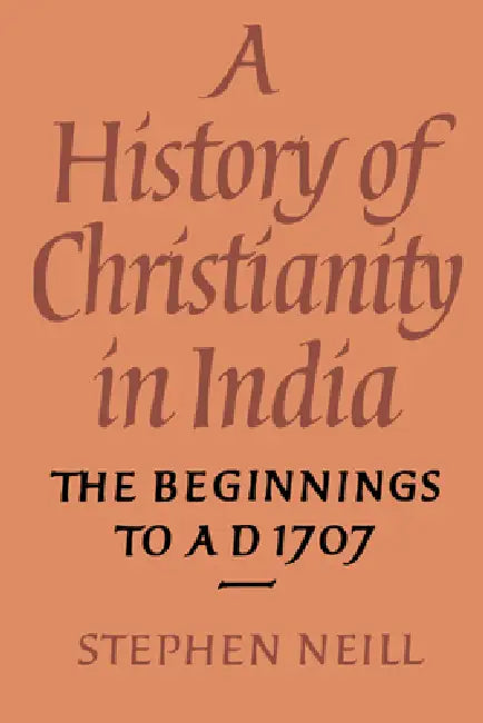 A History of Christianity in India (English, Stephen Neill)
