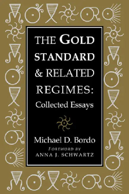 The Gold Standard and Related Regimes (English, Michael D. Bordo | Michael D. Bordo | Forrest Capie)