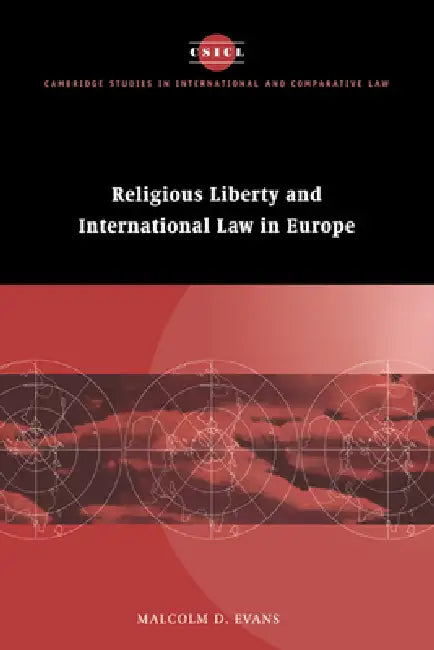 Religious Liberty and International Law in Europe (English, Malcolm Evans | James Crawford | John Bell)