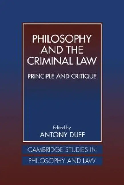 Philosophy and the Criminal Law (English, Duff R. a. | Gerald Postema | Jules L. Coleman)