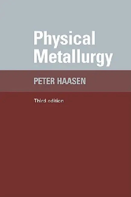 Physical Metallurgy (English, Paul Haasen | Peter Haasen | P. Haasen)