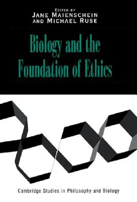 Biology and the Foundations of Ethics (English, Jane Maienschein | Michael Ruse)