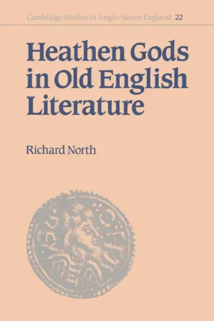 Heathen Gods in Old English Literature (English, Richard North | North Richard | Simon Keynes)