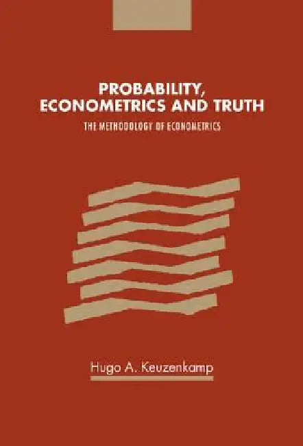 Probability, Econometrics and Truth (English, Hugo A. Keuzenkamp)