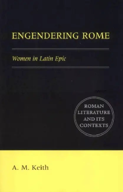 Engendering Rome (English, A. M. Keith | Alison Keith | D. C. Feeney)