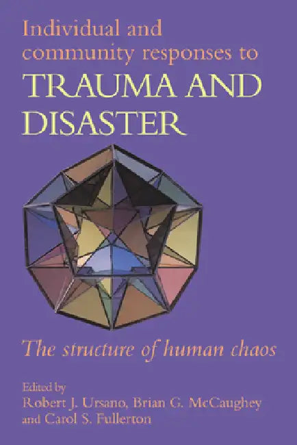 Individual and Community Responses to Trauma and Disaster (English, Robert J. Ursano | Carol S. Fullerton | Brian G. McCaughey)
