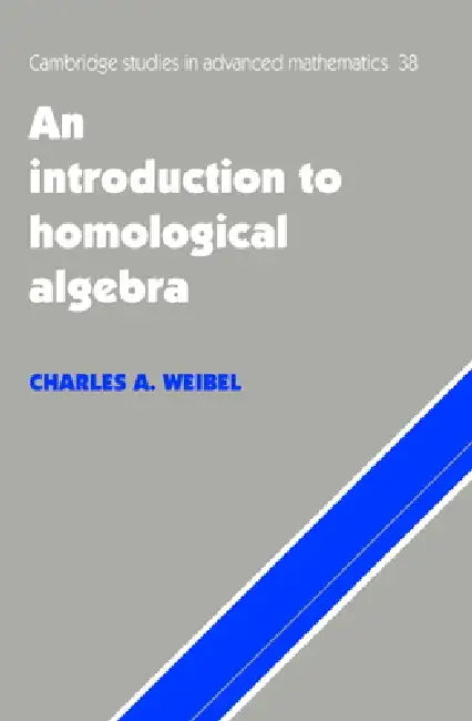 An Introduction to Homological Algebra (English, Charles A. Weibel | Weibel Charles a. | Bela Bollobas)