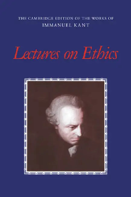 Lectures on Ethics (English, Immanuel Kant | Allen W. Wood | Paul Guyer)