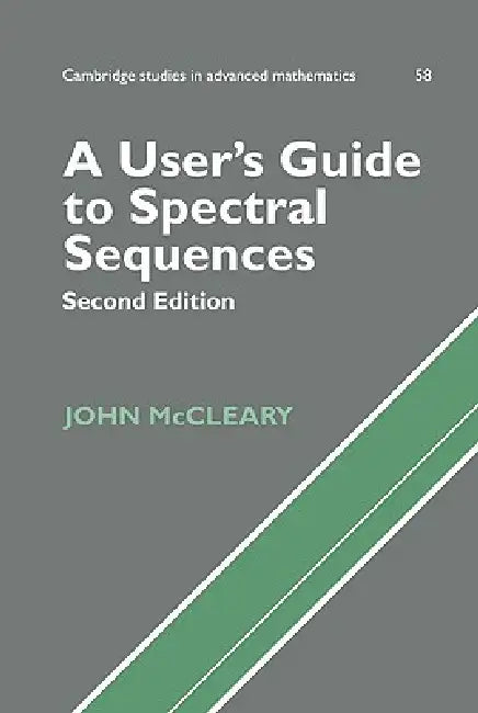 A User's Guide to Spectral Sequences (English, John McCleary | McCleary John | Bela Bollobas)