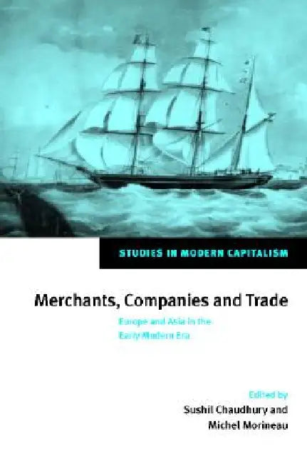 Merchants, Companies and Trade (English, Sushil Chaudhury | Michel Morineau)