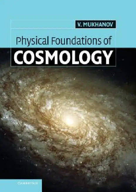 Physical Foundations of Cosmology (English, Viatcehslav Mukhanov | Mukhanov Viatcheslav)