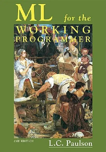 ML for the Working Programmer (English, Lawrence C. Paulson | Larry C. Paulson)
