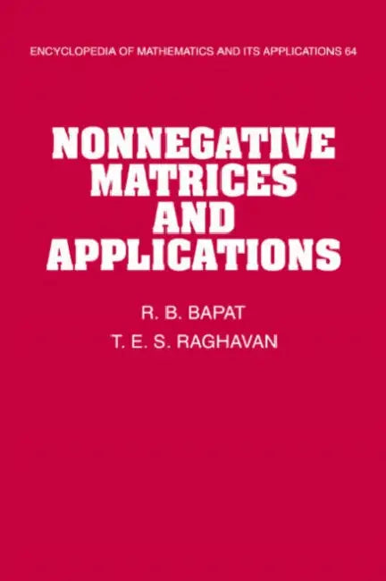 Nonnegative Matrices and Applications (English, R. B. Bapat | T. E. S. Raghavan | G. -C Rota)