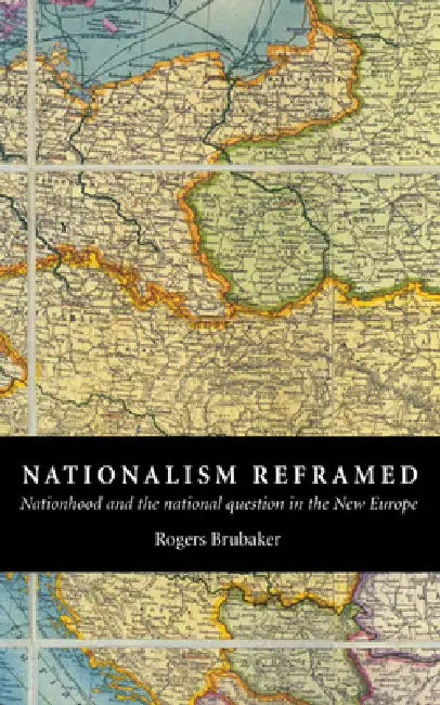 Nationalism Reframed (English, Rogers Brubaker)