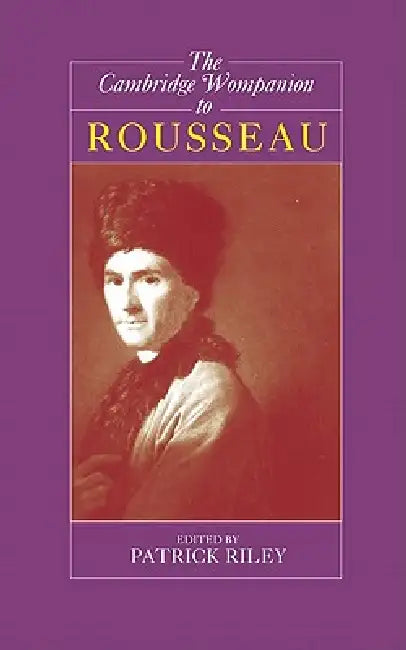 The Cambridge Companion to Rousseau (English, Patrick Riley)