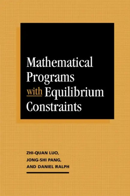 Mathematical Programs with Equilibrium Constraints (English, Zhi-Quan Luo | Jong-Shi Pang | Daniel Ralph)