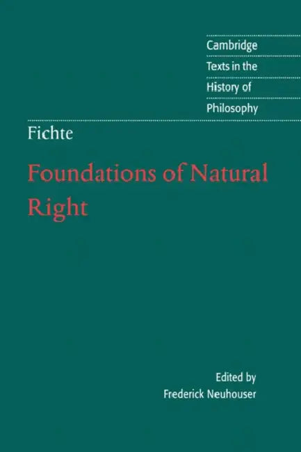 Foundations of Natural Right (English, Johann Gottlieb Fichte | J. G. Fichte | Frederick Neuhouser)