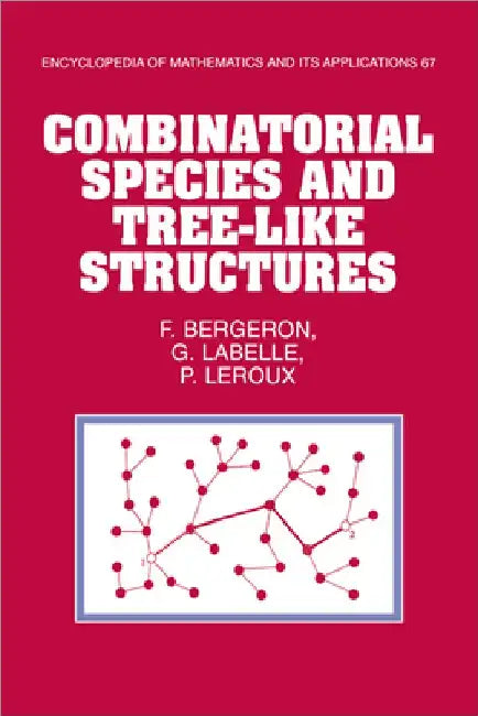 Combinatorial Species and Tree-Like Structures (English, F. Bergeron | Franois Bergeron | Gilbert LaBelle)