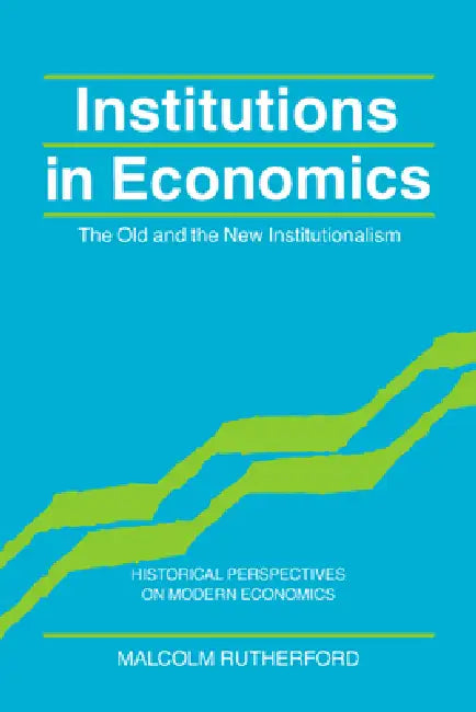 Institutions in Economics (English, Malcolm Rutherford | Craufurd Goodwin)