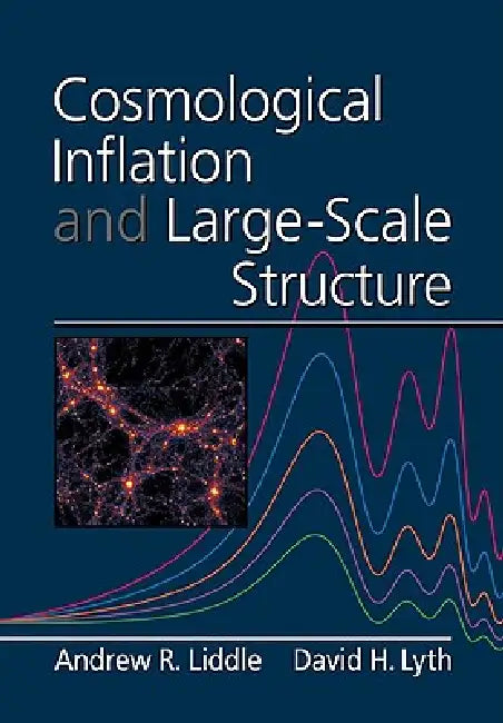 Cosmological Inflation and Large-Scale Structure (English, Andrew R. Liddle | David H. Lyth)