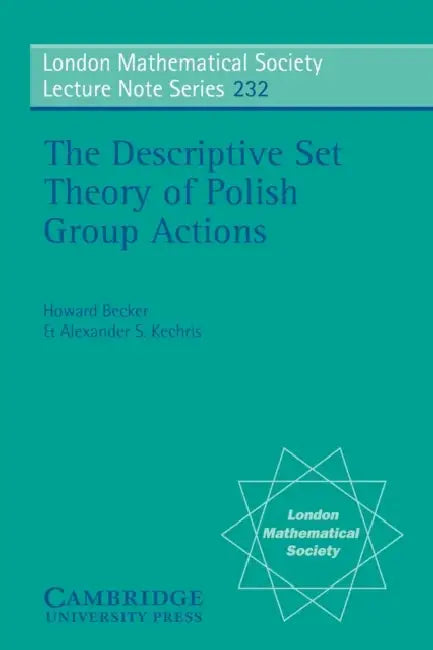 The Descriptive Set Theory of Polish Group Actions (English, Howard Becker | Alexander S. Kechris | J. W. S. Cassels)