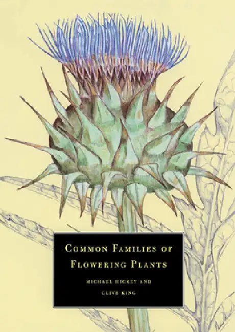 Common Families of Flowering Plants (English, Hickey Michael | King Clive | Michael Hickey)
