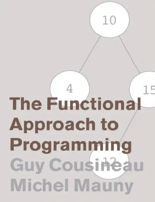 The Functional Approach to Programming (English, Guy Cousineau | Michel Mauny | K. Callaway)