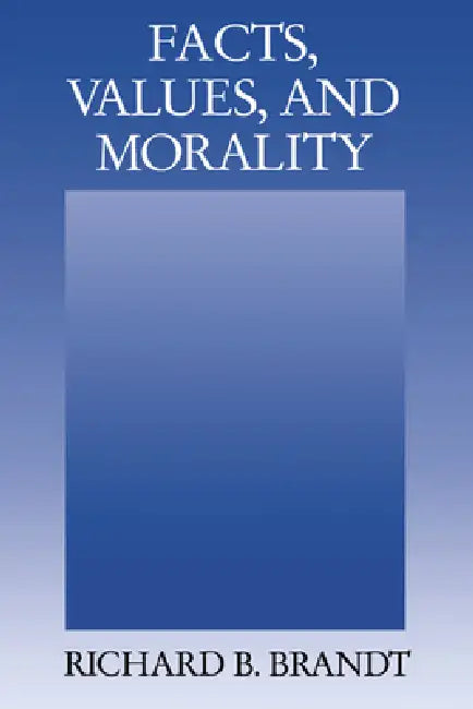 Facts, Values, and Morality (English, Richard B. Brandt)