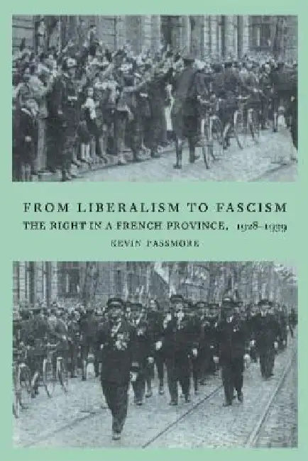 From Liberalism to Fascism (English, Kevin Passmore)