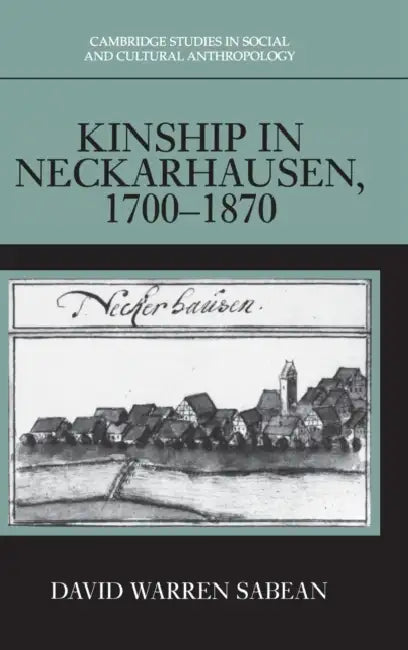 Kinship in Neckarhausen, 1700-1870 (English, David Warren Sabean)