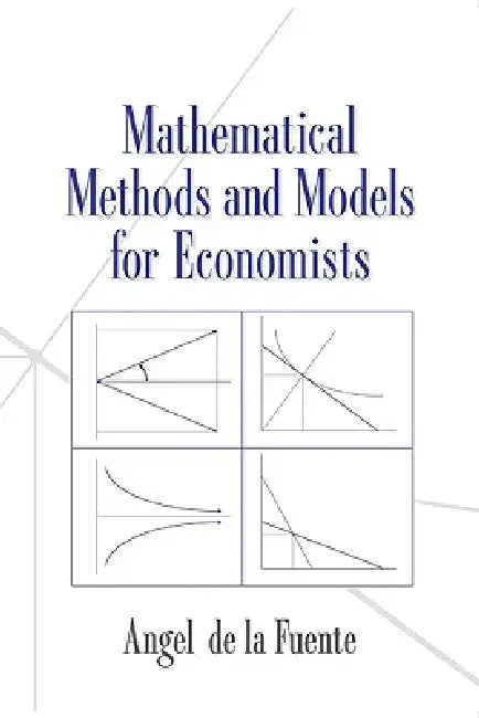 Mathematical Methods and Models for Economists (English, Angel de la Fuente | Angel De La Fuente)