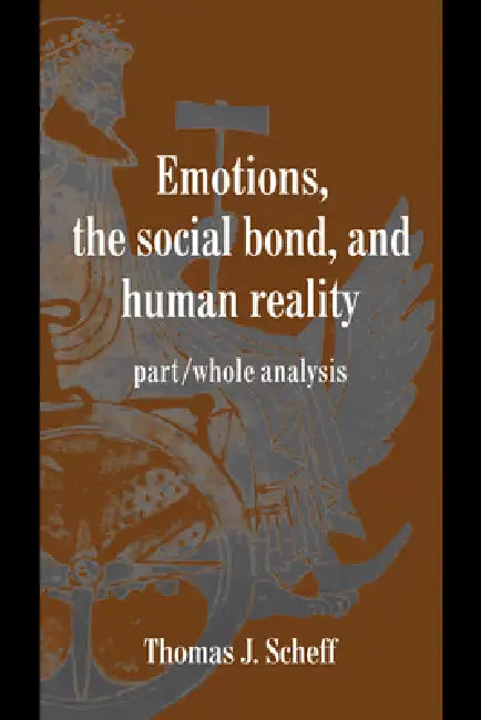 Emotions, the Social Bond, and Human Reality (English, Thomas J. Scheff)