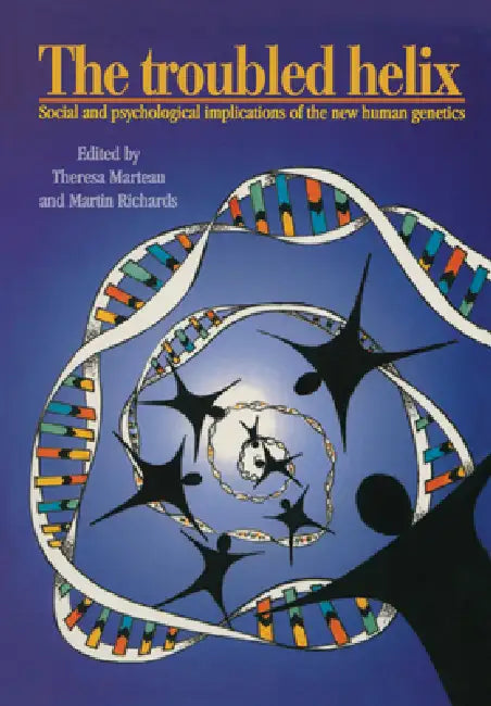 The Troubled Helix (English, Theresa Marteau | Martin Richards)