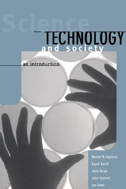Science, Technology and Society (English, Martin Bridgstock | John Laurent | Ian Lowe)