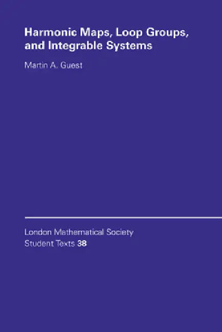 Harmonic Maps, Loop Groups, and Integrable Systems (English, Martin A. Guest | C. M. Series | J. W. Bruce)