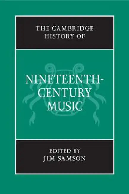 The Cambridge History of Nineteenth-Century Music (English, Jim Samson)