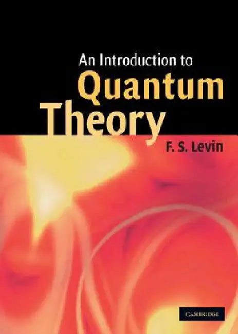 An Introduction to Quantum Theory (English, F. S. Levin | Frank S. Levin)