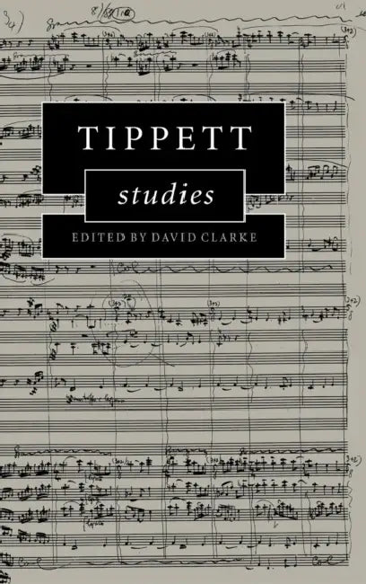 Tippett Studies (English, David Clarke)