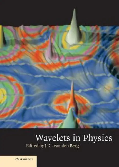 Wavelets in Physics (English, J. C. Van Den Berg)