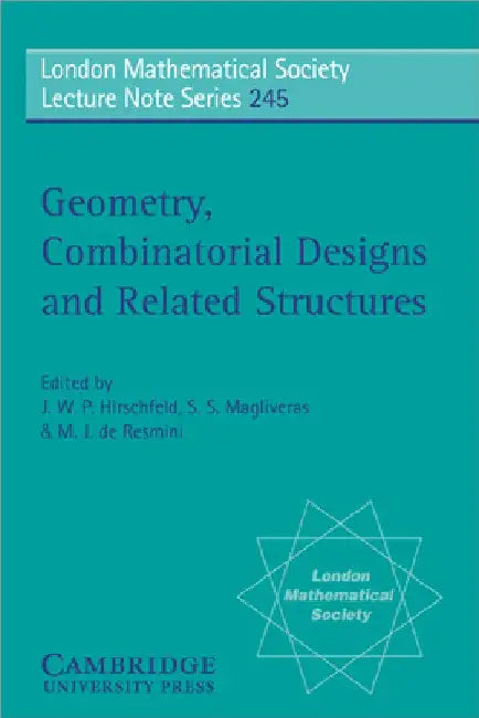 Geometry, Combinatorial Designs and Related Structures (English, J. W. P. Hirschfeld | M. J. De Resmini | S. S. Magliveras)