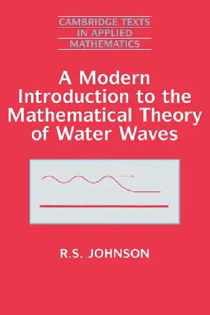 A Modern Introduction to the Mathematical Theory of Water Waves (English, R. S. Johnson | Johnson | Robin Stanley Johnson)