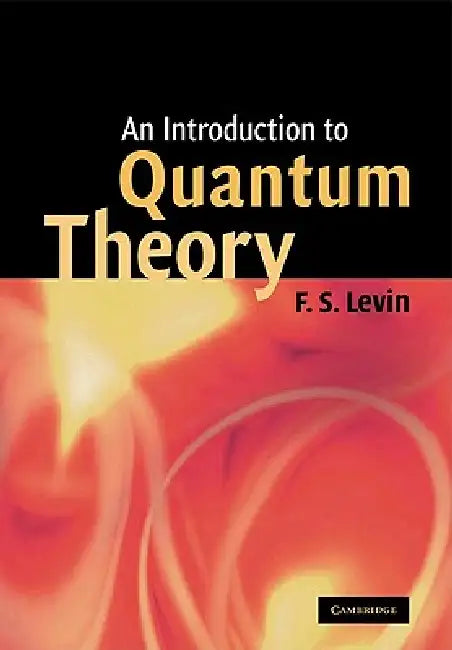 An Introduction to Quantum Theory (English, F. S. Levin | Frank S. Levin)