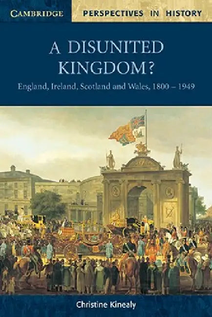 A Disunited Kingdom? (English, Christine Kinealy)