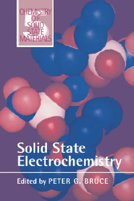 Solid State Electrochemistry (English, Peter G. Bruce | Bruce Dunn | John W. Goodby)