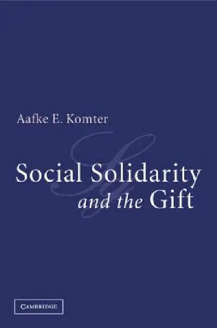 Social Solidarity and the Gift (English, Aafke E. Komter)