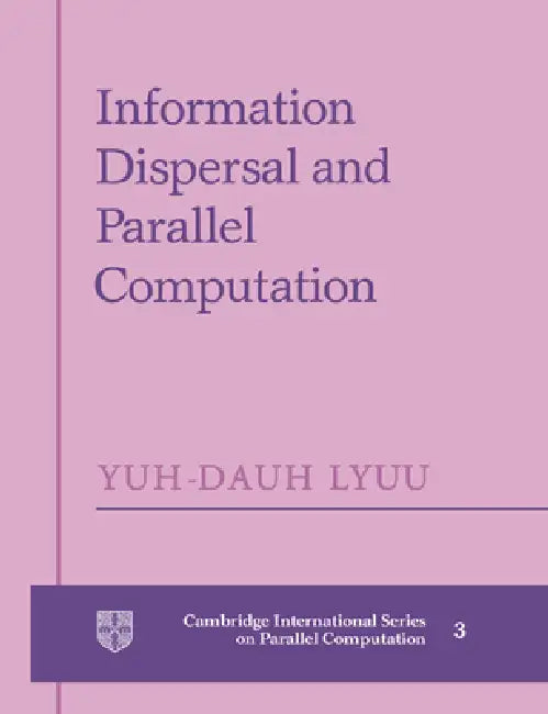 Information Dispersal and Parallel Computation (English, Yuh-Dauh Lyuu | Yuh-Dauh Lyuu)