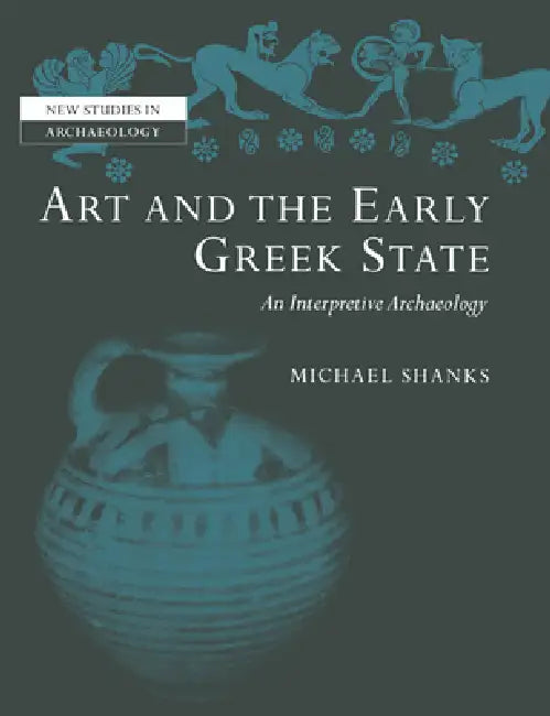 Art and the Early Greek State (English, Michael Shanks | Colin Renfrew | Clive Gamble)