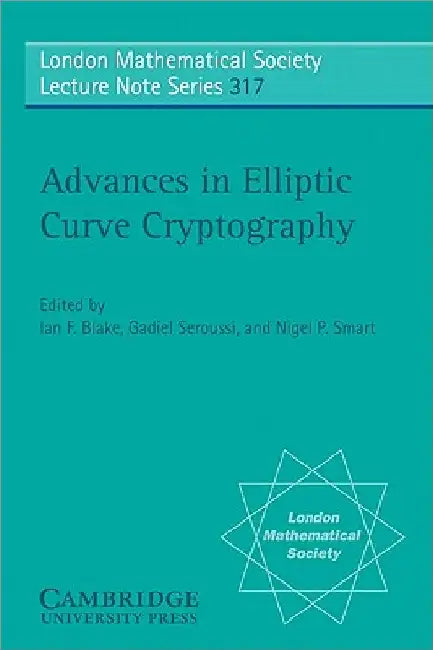 Advances in Elliptic Curve Cryptography (English, Gadiel Seroussi | Nigel P. Smart | Ian F. Blake)