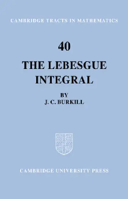 The Lebesgue Integral (English, J. C. Burkill | Bela Bollobas | W. Fulton)